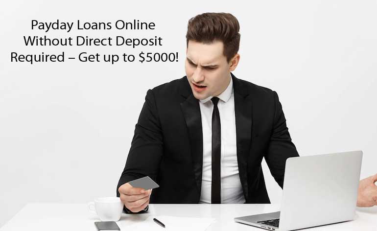 USA Payday Loans Online Without Direct Deposit Required – Get up to $5000!