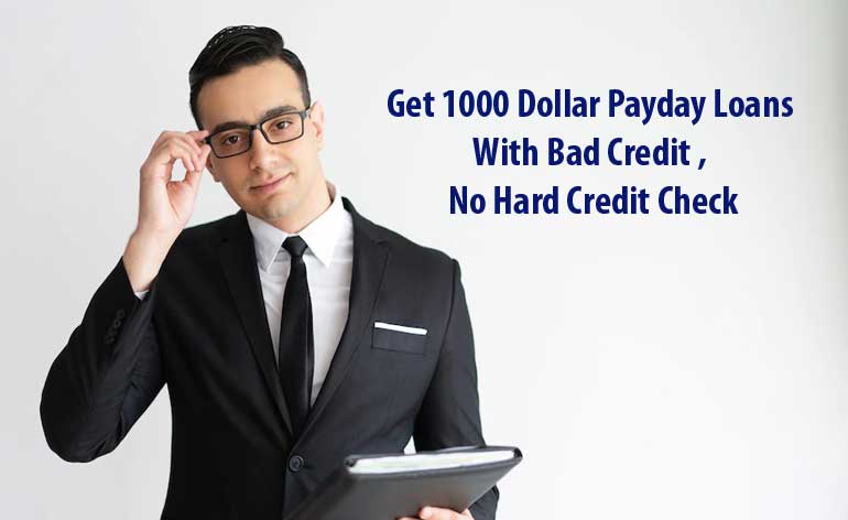 Get $1000 Dollar Payday Loans With Bad Credit, No Hard Credit Check in The USA