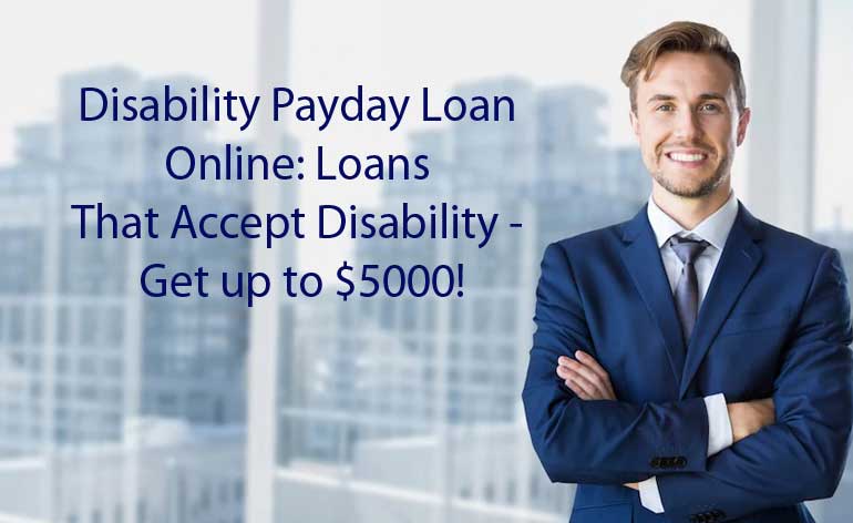 Disability Payday Loan Online in the USA: Loans That Accept Disability – Get up to $5000!