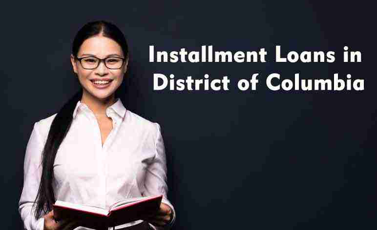 District of Columbia Installment Loans Online in the USA