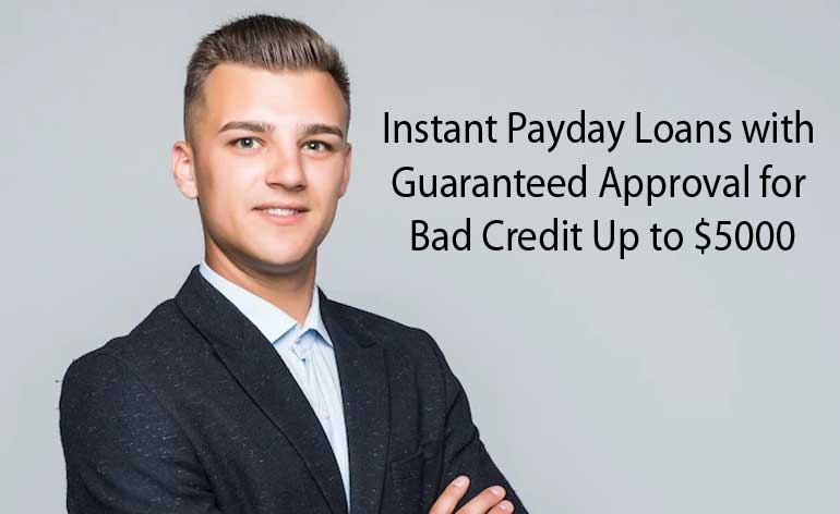 USA Instant Payday Loans with Guaranteed Approval for Bad Credit Up to $5000