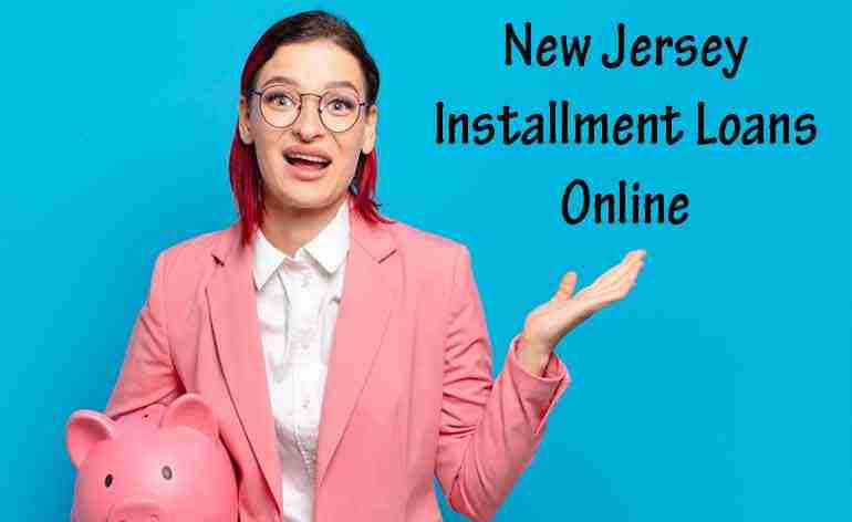 New Jersey Installment Loans Online in the USA