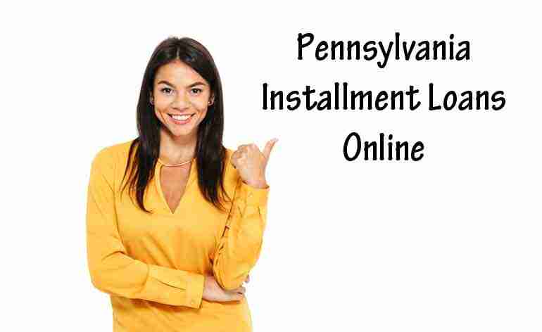 Pennsylvania Installment Loans Online
