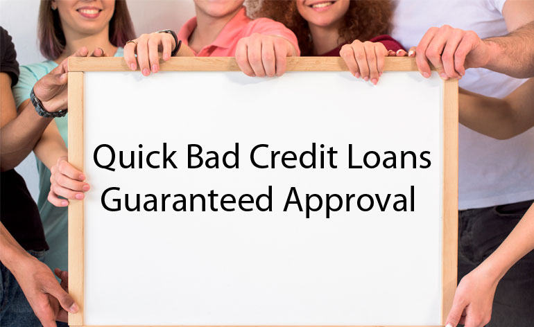 Quick Bad Credit Loans Guaranteed Approval