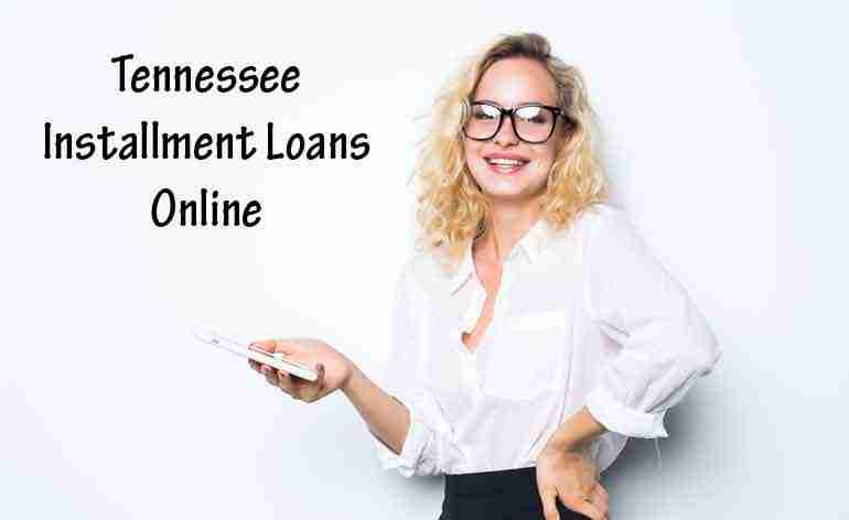 Tennessee Installment Loans Online in the USA