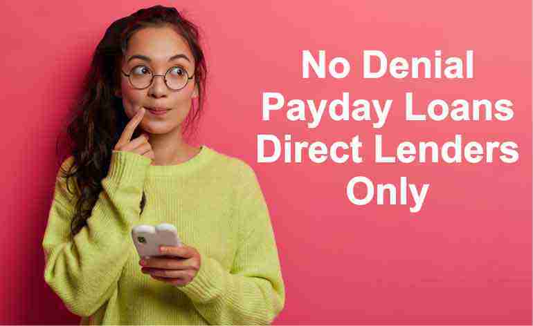 No Denial Payday Loans Direct Lenders Only USA