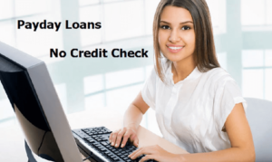 Payday Loans No credit Check